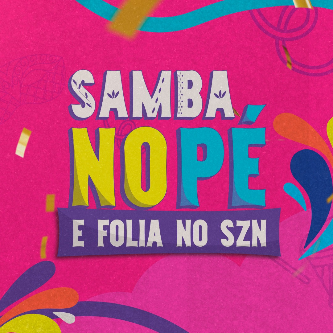 Samba no pé e folia no SZN – Carnaval 2024